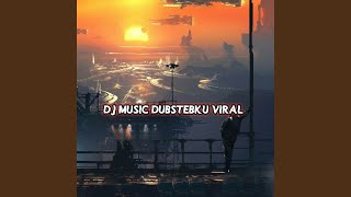 Download lagu DJ BERMAIN MUSIK DUBSTEBKU-INS mp3