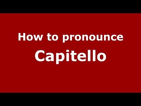 How to pronounce Capitello (Italian/Italy)  - PronounceNames.com