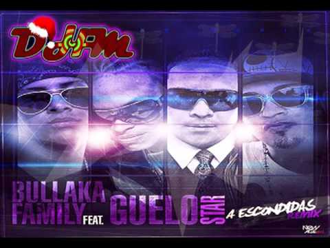 Bullaka Family Ft. Guelo Star - A Escondidas (Official Remix) .mp4