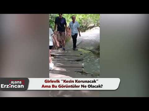 Girlevik “Kesin Korunacak” Ama Bu Görüntüler Ne Olacak?