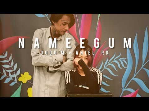 NAMEEGUM - Dudu M x Aniel RK | OFFICIAL AUDIO