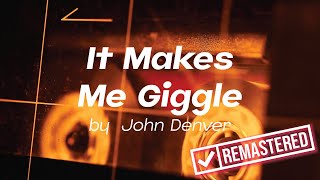 It Makes Me Giggle by John Denver