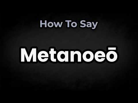 How To Pronounce Metanoeō? (CORRECTLY) Meaning & Pronunciation