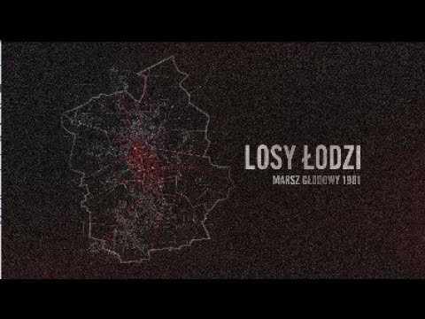 Losy Łodzi - Marsz głodowy 1981. The Paths of Lodz - Hunger march 1981