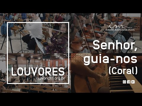 LOUVOR - Senhor, guia-nos - Vídeo Coral - Igreja Cristã Maranata