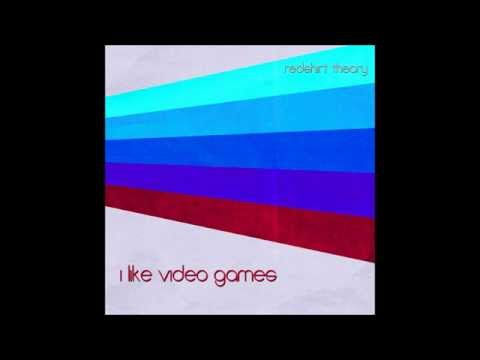 I Like Video Games - Redshirt Theory