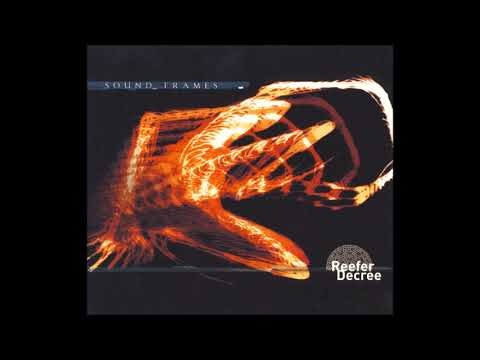 Reefer Decree - Sound Frames 2001  (Full Album)