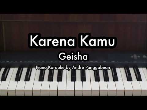 Karena Kamu - Geisha | Piano Karaoke by Andre Panggabean