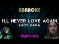 Lady Gaga - I'll Never Love Again (HIGHER Key Karaoke Instrumental) A Star Is Born