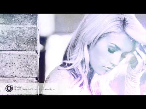 Tritonal - Now Or Never feat. Phoebe Ryan (Kruewl Remix)