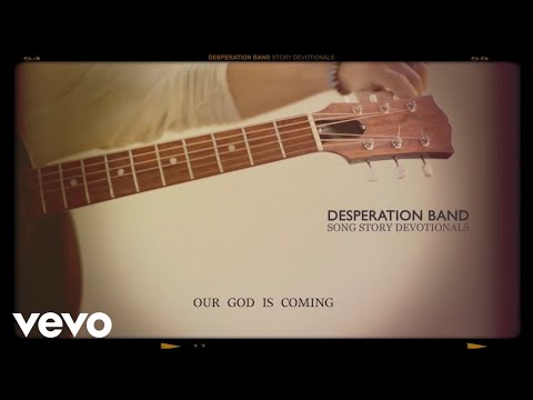 Our God Is Coming - Desperation Band