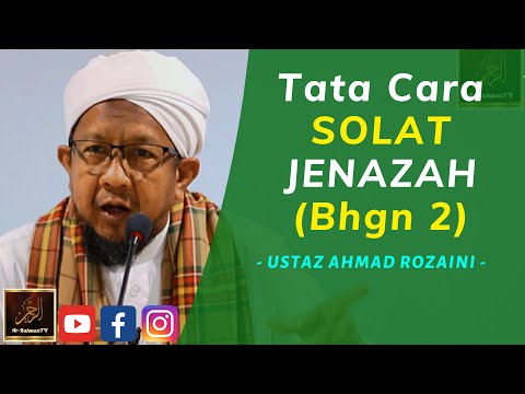 Ustaz Ahmad Rozaini - Tata Cara SOLAT JENAZAH (Bhgn 2)