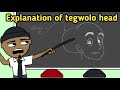Tegwolo Head Explained In Class PART 1