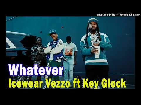 Icewear Vezzo ft Key Glock - Whatever (Official Audio)