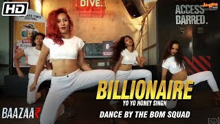 Billionaire | Yo Yo Honey Singh | Baazaar | The Bom Squad Dance Video | Latest Song 2018