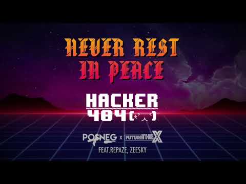 POSNEG x FUTURE THE X - Never Rest In Peace (HACKER404 Remix) ft. ZEESKY & REPAZE【Official Audio】