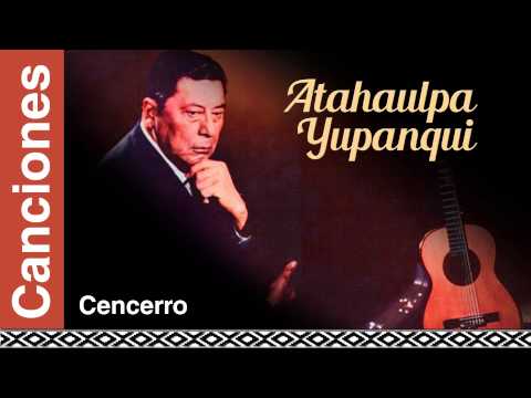 Atahualpa Yupanqui - Cencerro