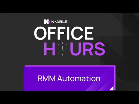 N-sight RMM Automation Office Hours - September 8th, 2021