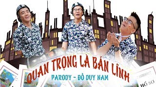 QUAN TRỌNG LÀ BẢN LĨNH - PARODY OFFICIAL - ĐỖ DUY NAM - FULL MV