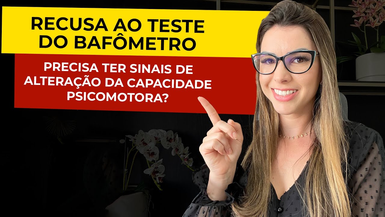 Recusa ao teste do bafômetro: precisa ter sinais de alteração da capacidade psicomotora?