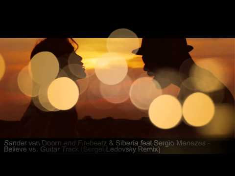 Sander van Doorn & Siberia - Guitar Track vs. Believe (Dj Boston Mix)