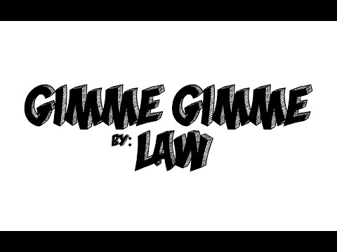 GIMME GIMME (AUDIO) - LAW