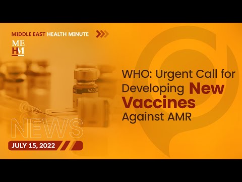 WHO: Urgent Call for Developing New Vaccines Against AMR, and More