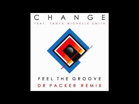 CHANGE featuring TANYA MICHELLE SMITH: "FEEL THE GROOVE" [Dr Packer Mix / CRIB Radio Promo Edit]