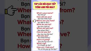 Top câu giao tiếp tiếng anh thông dụng mỗi ngày #hoctienganh #tienganhgiaotiep #hoctienganhmoingay 