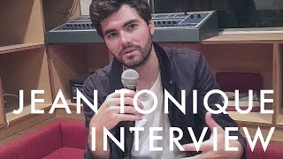 Jean Tonique interview