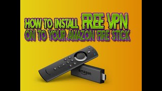 How to install FREE VPN on to your Firestick