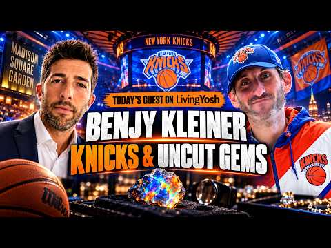 New York Knicks, Uncut Gems & Following Your Passion | Benjy Kleiner | LivingYosh