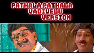 Pathala Pathala song 🕺🕺🕺 vadivelu version