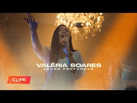 Valéria Soares | ÁGUAS PROFUNDAS | Clipe Oficial
