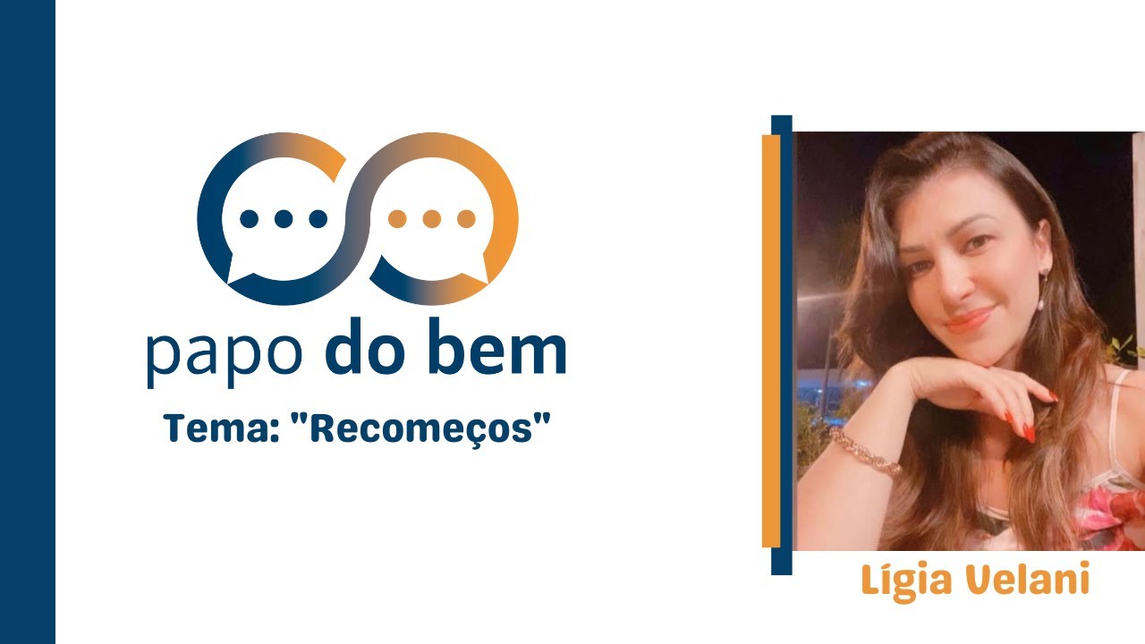 "Recomeços" com Lígia Velani.