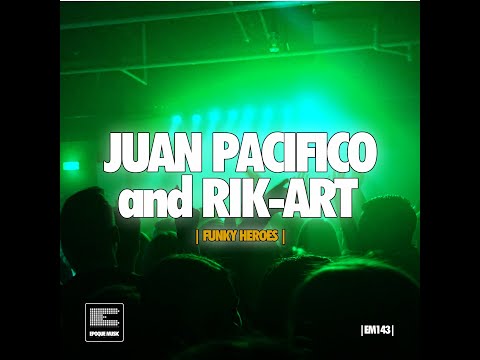 Juan Pacifico, Rik-Art - Funky Heroes (Original Mix)