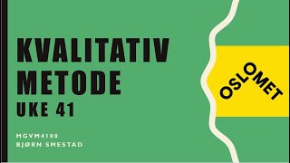 Kvalitativ metode uke 41