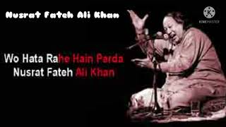 woh Hata rahy hain parda sar-e-baam chupky chupky / Nusrat Fateh Ali Khan