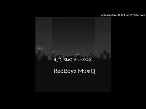RedBoyz MusiQ-4 Dj BlaQ-Vee