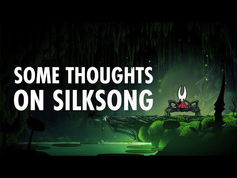 Some Thoughts on Silksong