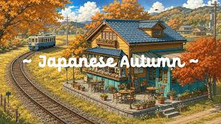 Japanese Autumn 🍂 Soft Morning in Quiet Village ☕ Stress Relief & Deep Focus for Reading & Relax