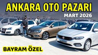 ANKARA OTO PAZARI | Mart 2026 Bayram Özel | 2. El Otomobil Fiyatları v