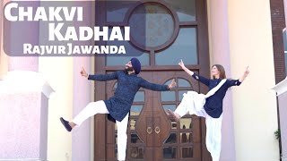 CHAKVI KADHAI | RAJVIR JAWANDA | Bhangra by Christine &amp; Aman Preet Singh