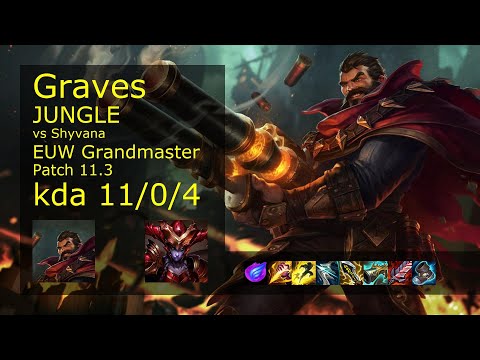 Graves vs Shyvana Jungle - EUW Grandmaster 11/0/4 Patch 11.3 Gameplay