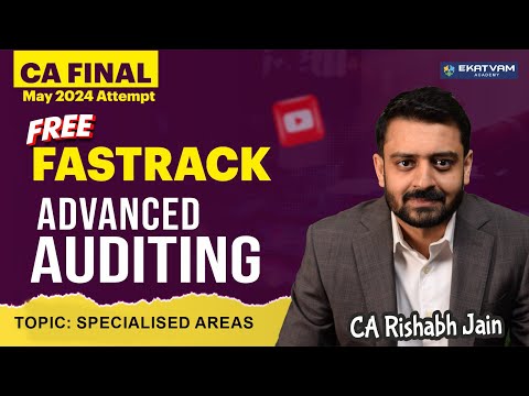 Lec. 2 | CA Final Audit FastTrack for May 24 | Specialised Areas #cafinal #cafinalaudit #fasttrack