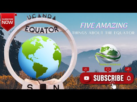 THE EQUATOR Five amazing things about equator 2021| WORLDTOUR UG
