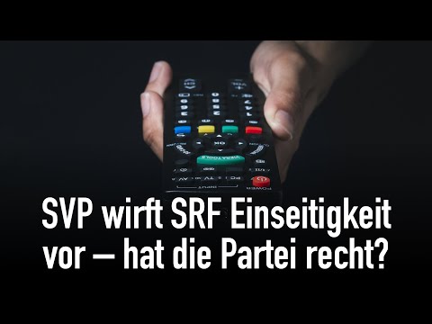 SVP wirft SRF Einseitigkeit vor – hat die Partei recht?