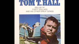 Ballad Of Forty Dollars And His Other Great Songs [1969] - Tom T.  Hall