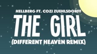 Hellberg ft. Cozi Zuehlsdorff - The Girl (Different Heaven Remix)