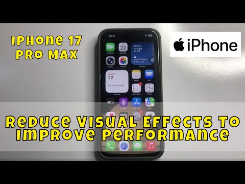 Reduce Visual Effects To Improve Performance iPhone 17 Pro Max